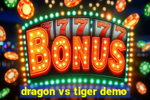dragon vs tiger demo