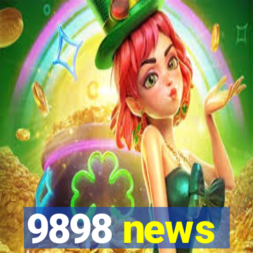 9898 news