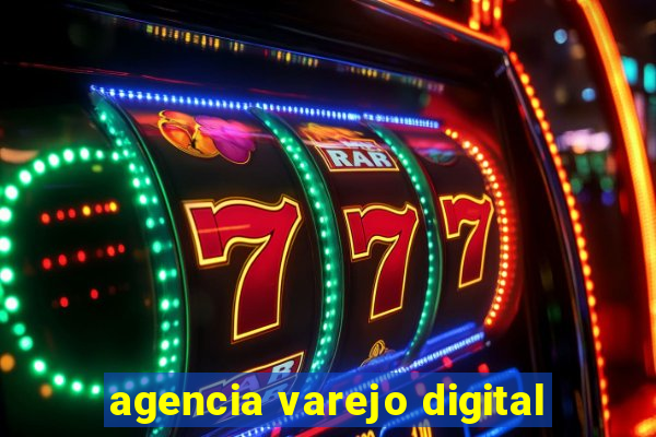 agencia varejo digital