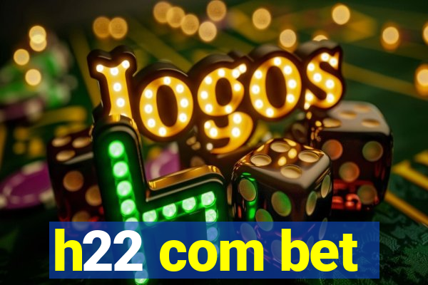 h22 com bet