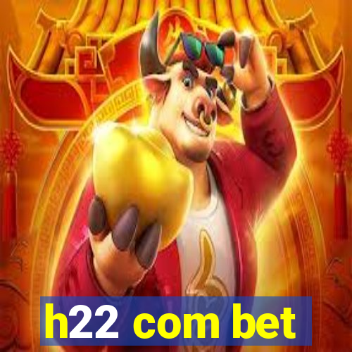 h22 com bet