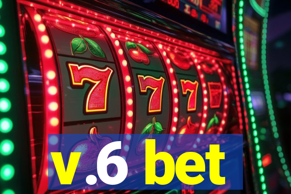 v.6 bet