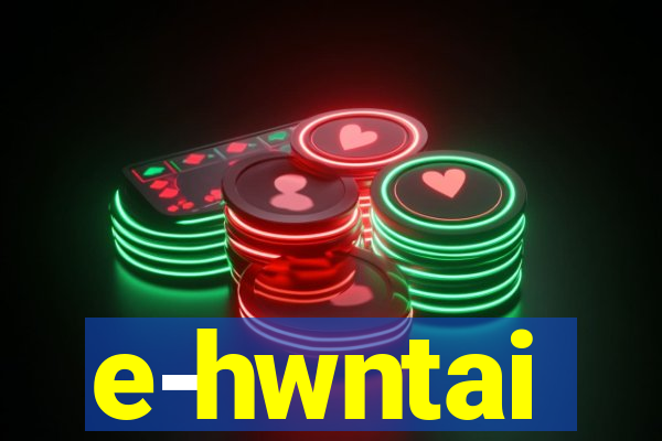 e-hwntai