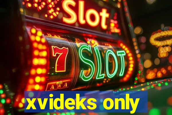 xvideks only