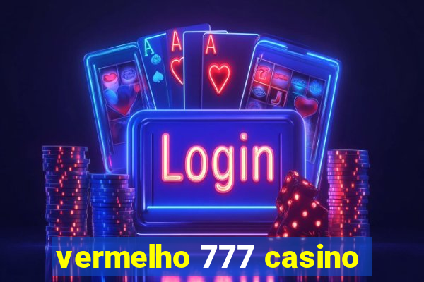 vermelho 777 casino
