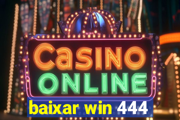 baixar win 444
