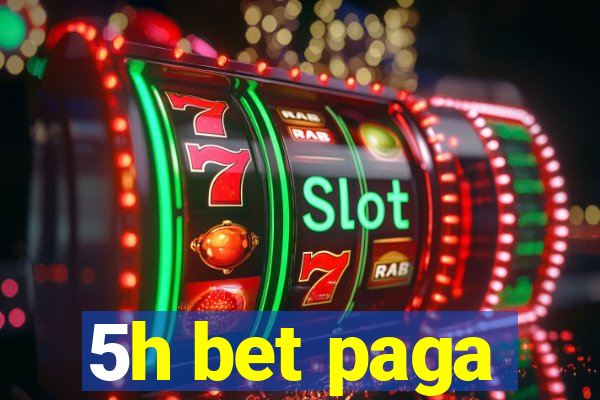 5h bet paga