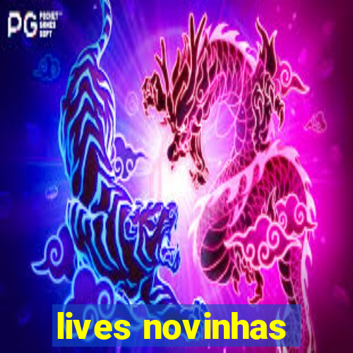 lives novinhas