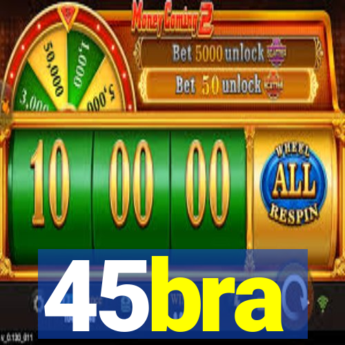 45bra