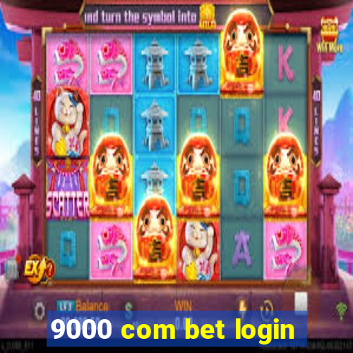 9000 com bet login