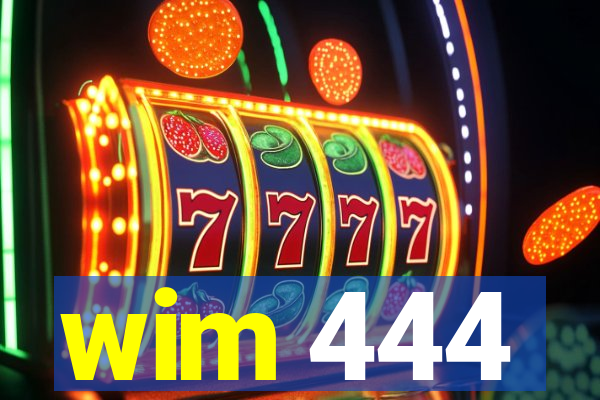 wim 444