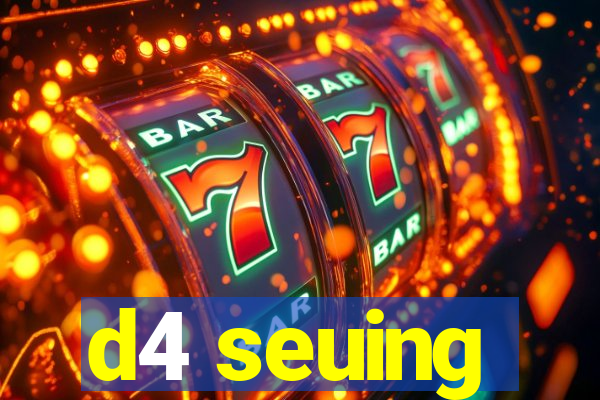 d4 seuing