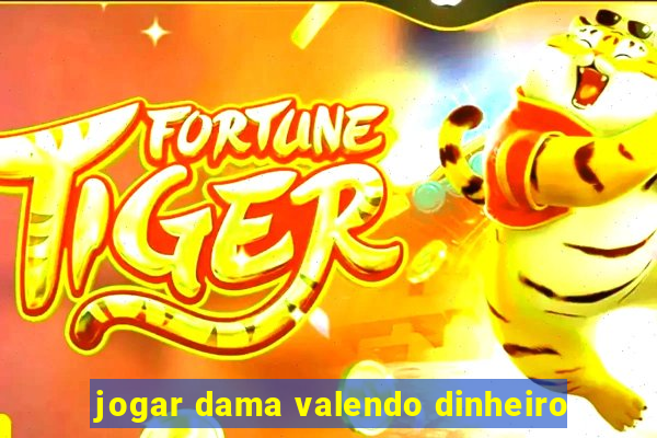 jogar dama valendo dinheiro