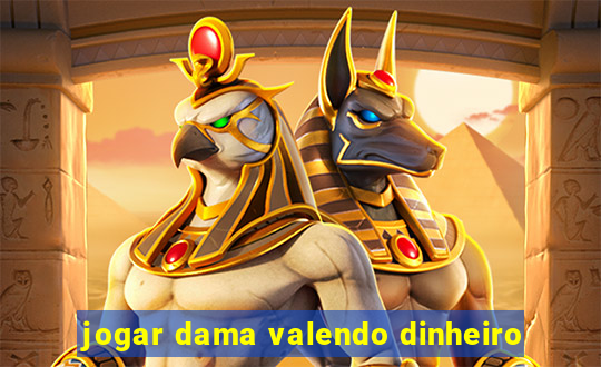 jogar dama valendo dinheiro