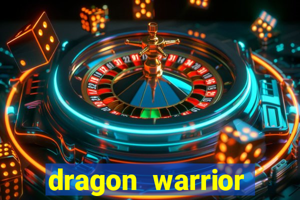 dragon warrior legend champion dinheiro infinito 2024
