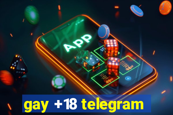 gay +18 telegram