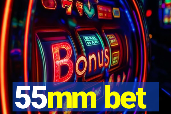 55mm bet