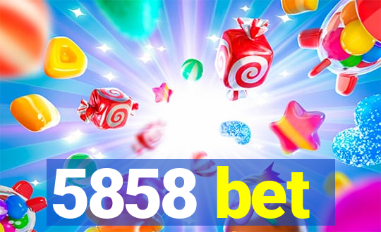 5858 bet