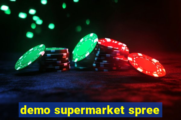 demo supermarket spree