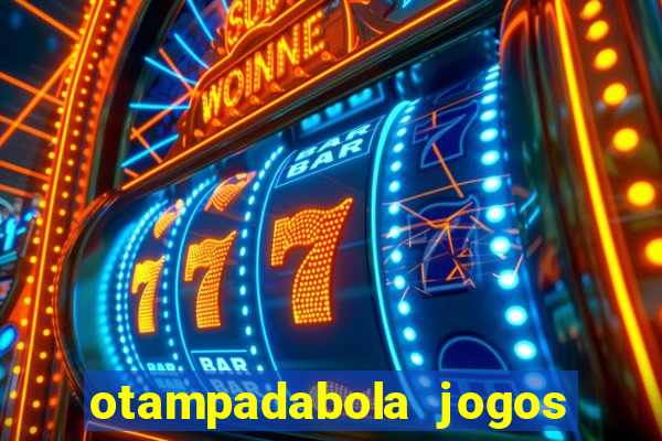 otampadabola jogos ao vivo palmeiras