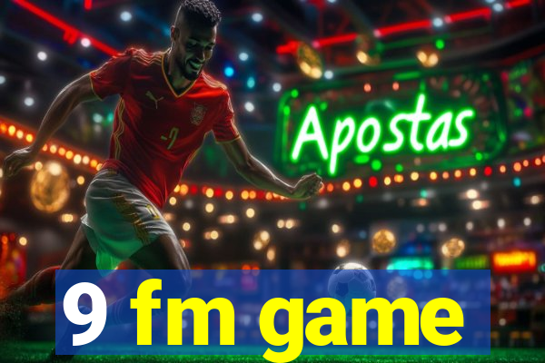 9 fm game