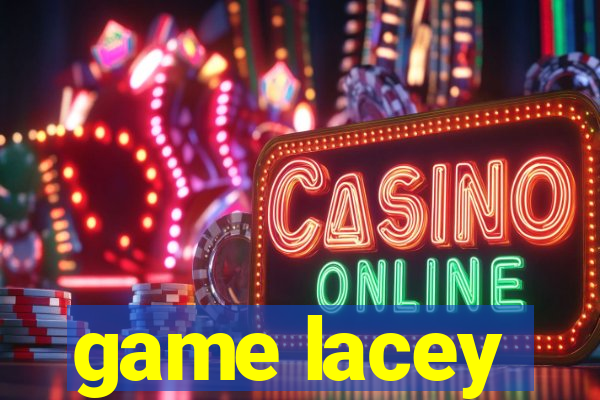 game lacey