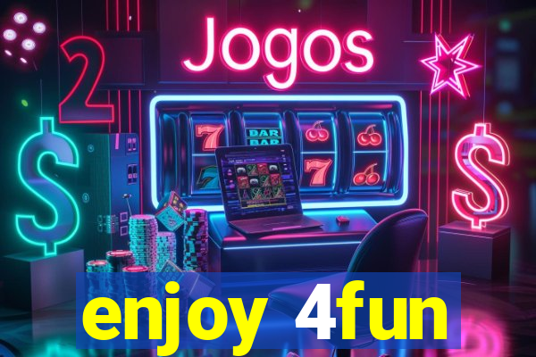 enjoy 4fun