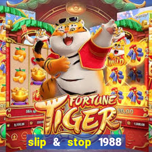 slip & stop 1988 bingo tarte!!!