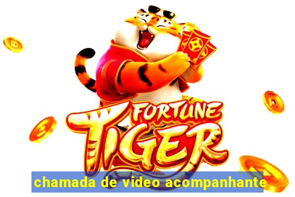 chamada de video acompanhante