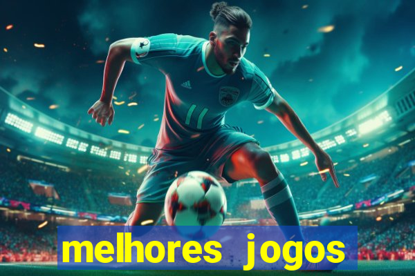 melhores jogos estrela bet