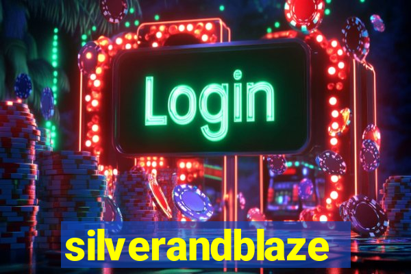 silverandblaze
