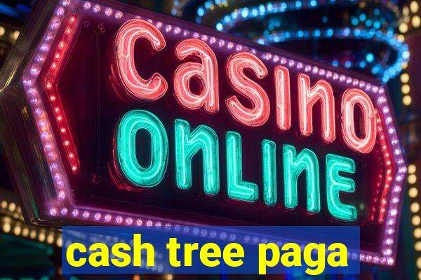 cash tree paga