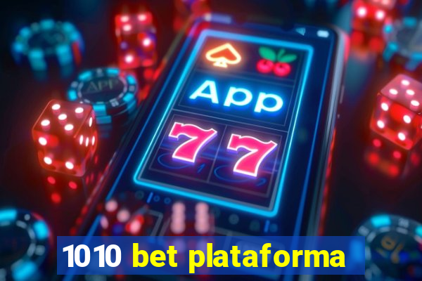 1010 bet plataforma