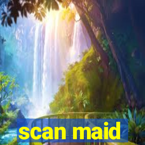 scan maid