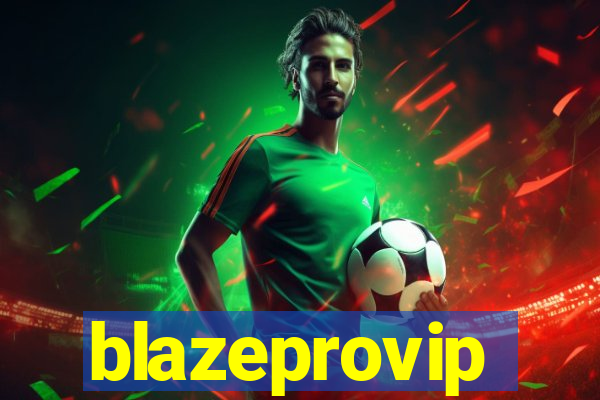 blazeprovip