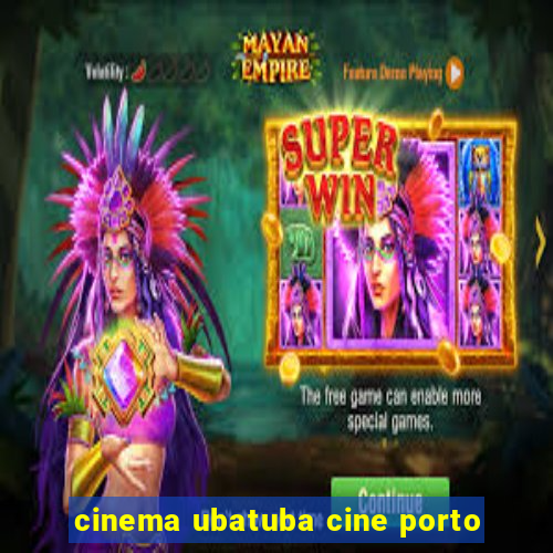 cinema ubatuba cine porto