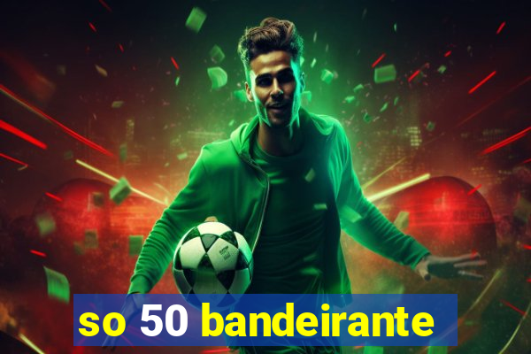 so 50 bandeirante