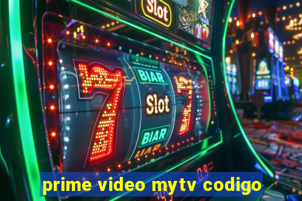 prime video mytv codigo