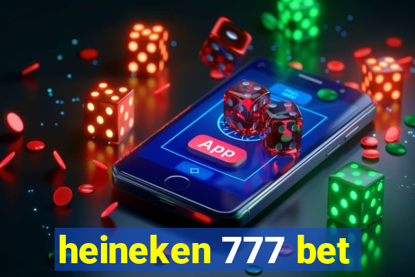heineken 777 bet