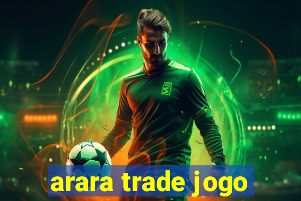 arara trade jogo