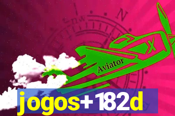 jogos+182d
