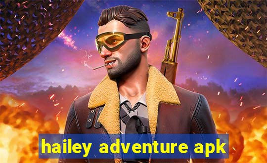 hailey adventure apk