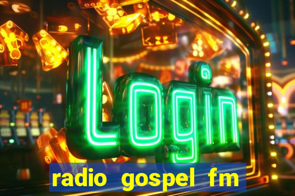 radio gospel fm salvador bahia