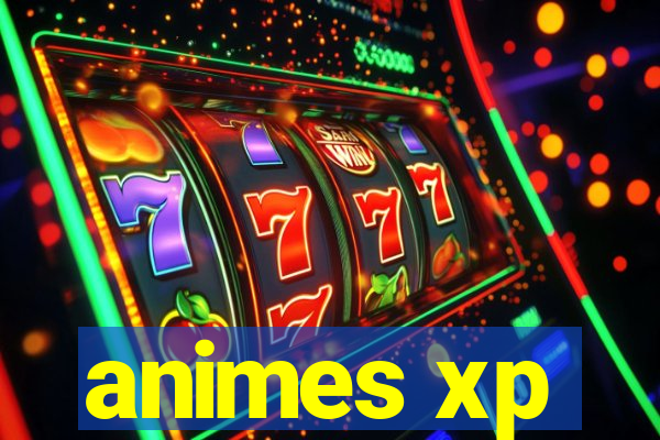 animes xp