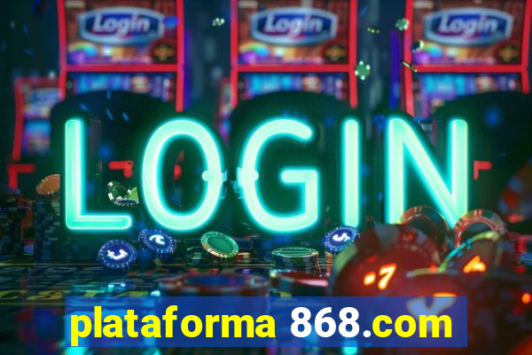 plataforma 868.com