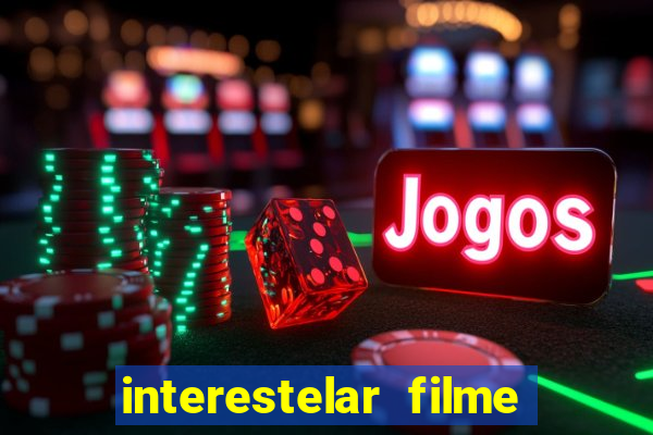 interestelar filme completo dublado telegram interestelar