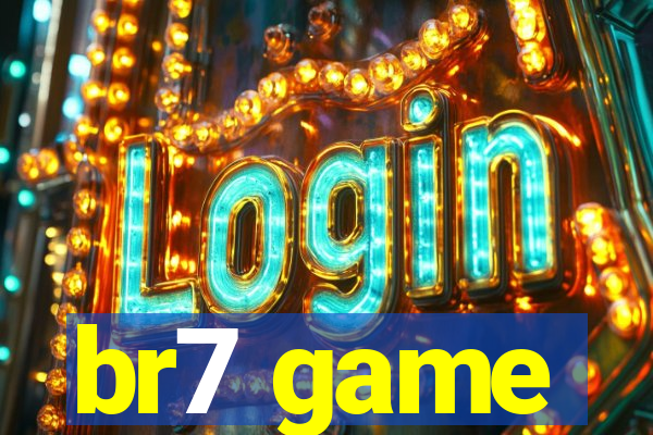 br7 game