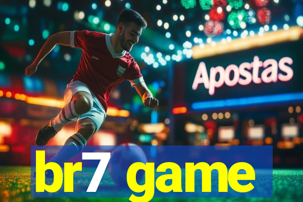 br7 game