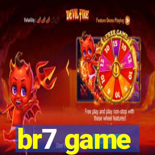 br7 game