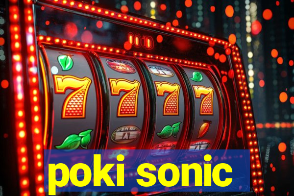 poki sonic